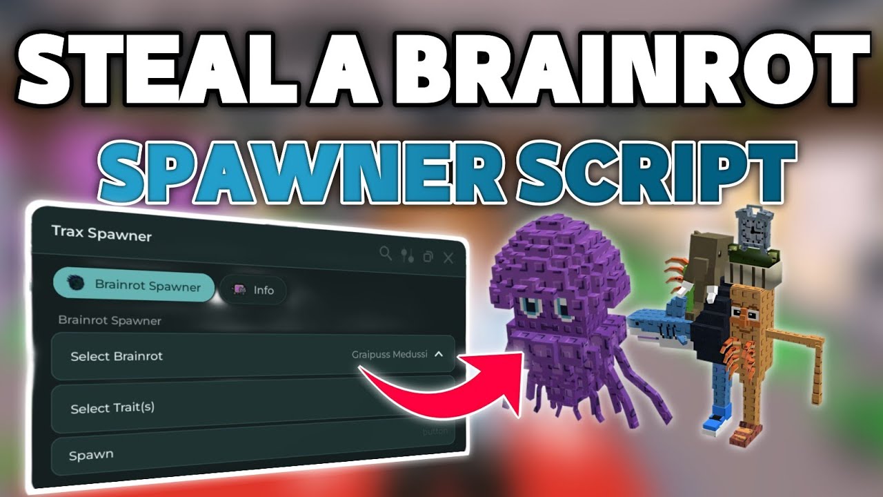How to Use Steal A Brainrot Trax Spawner Script